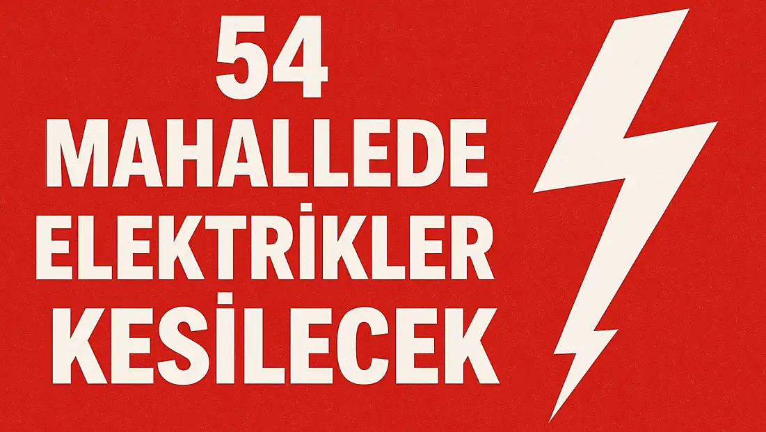 54 Mahallede Elektrikler Kesilecek