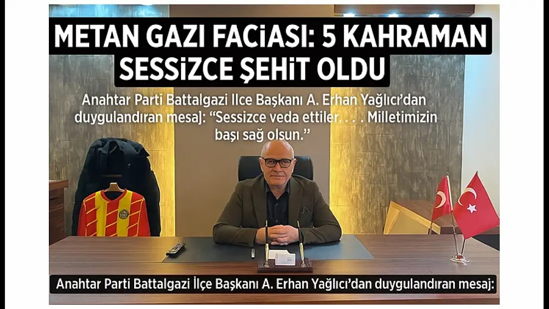 Anahtar Parti Battalgazi İlçe Başkanı Erhan Yağlıcı’dan Taziye Mesajı