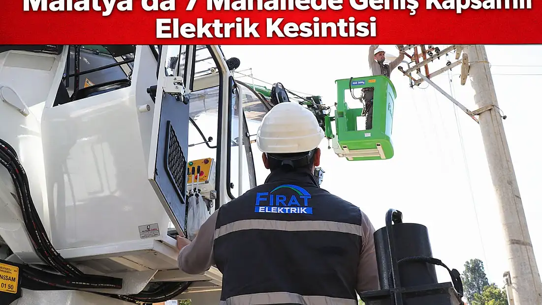 “Malatya’da 7 Mahallede Geniş Kapsamlı Elektrik Kesintisi”