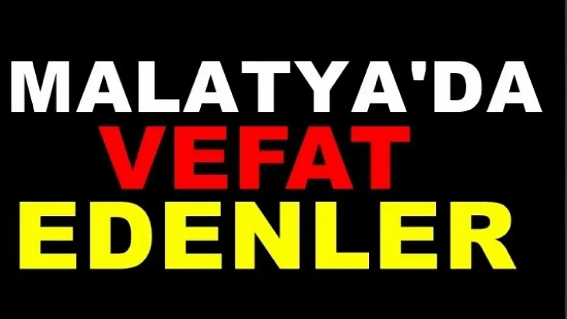 10 Nisan 2024 Malatya'da Bugün Vefat Edenler