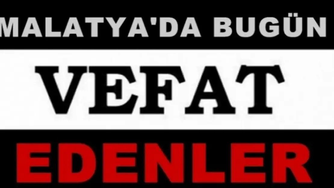 10 Ocak 2025 Malatya'da Bugün Vefat Edenler