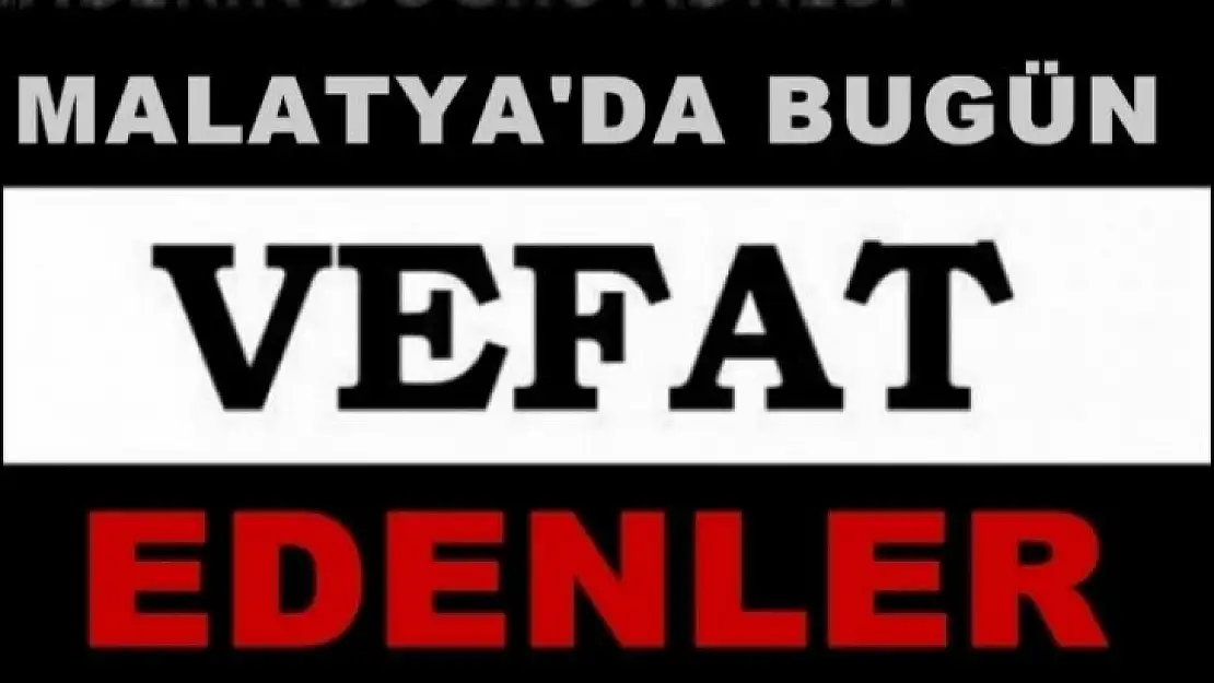 14 Mayıs 2022  Malatya'da Vefat Edenler