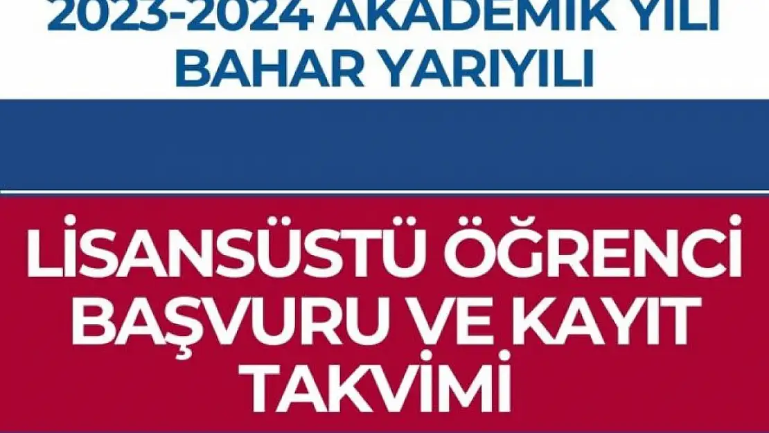 2023-2024 Akademik Yılı Bahar Yarıyılı Lisansüstü Öğrenci Alım İlanı