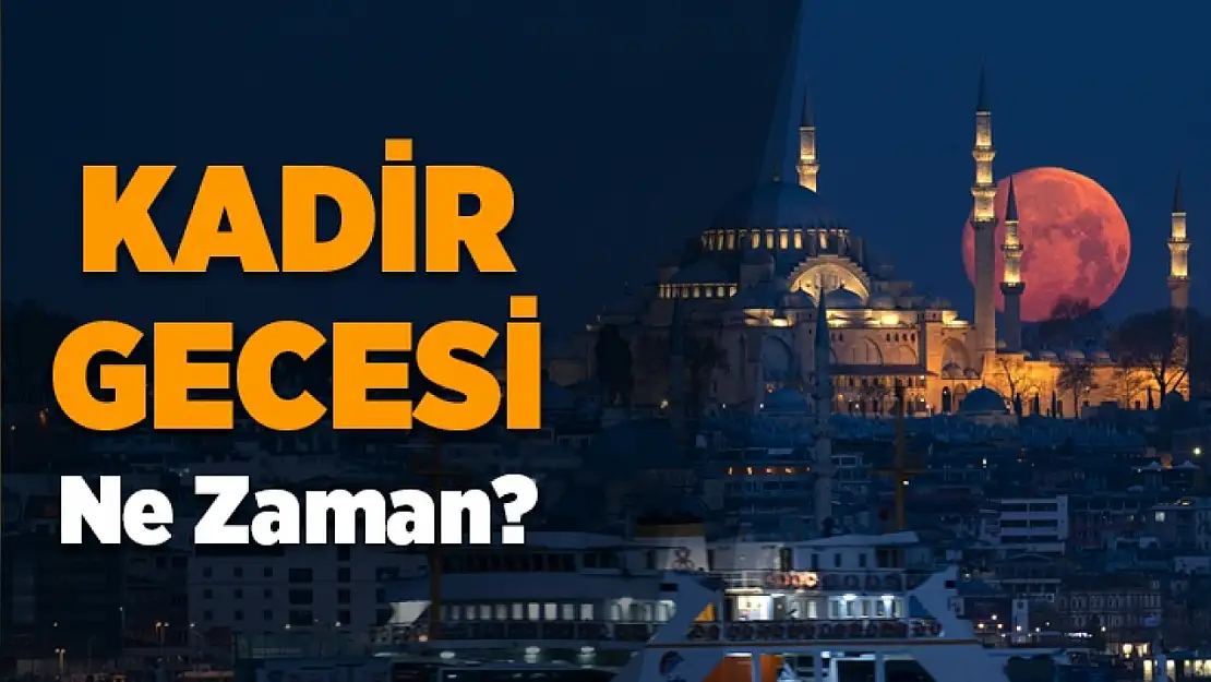 2025 Kadir Gecesi ne zaman..? Kadir Gecesinde hangi ibadetler yapılır..?