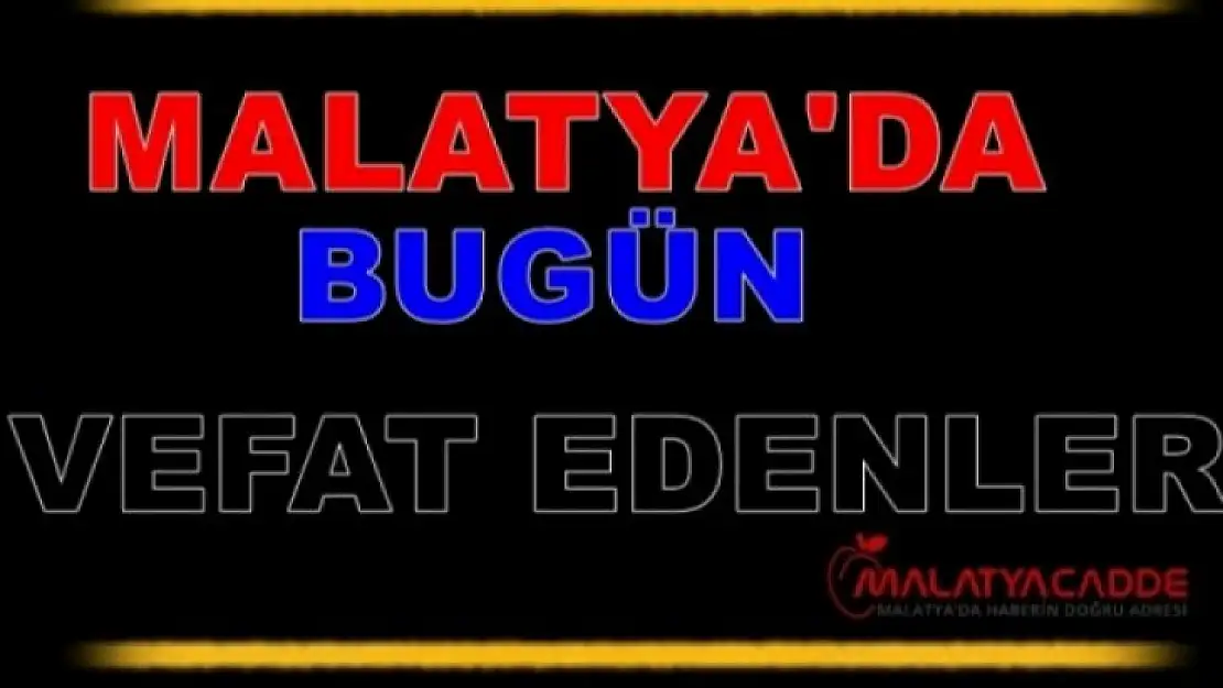 27 Nisan 2022  Malatya'da Vefat Edenler