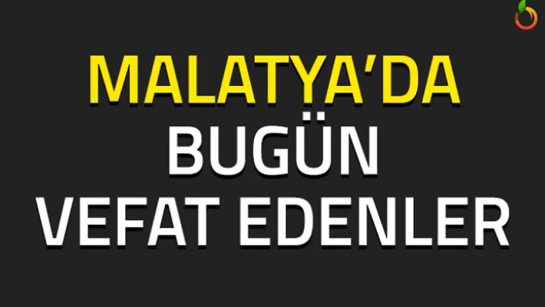 28 Nisan 2023 Malatya'da Bugün Vefat Edenler