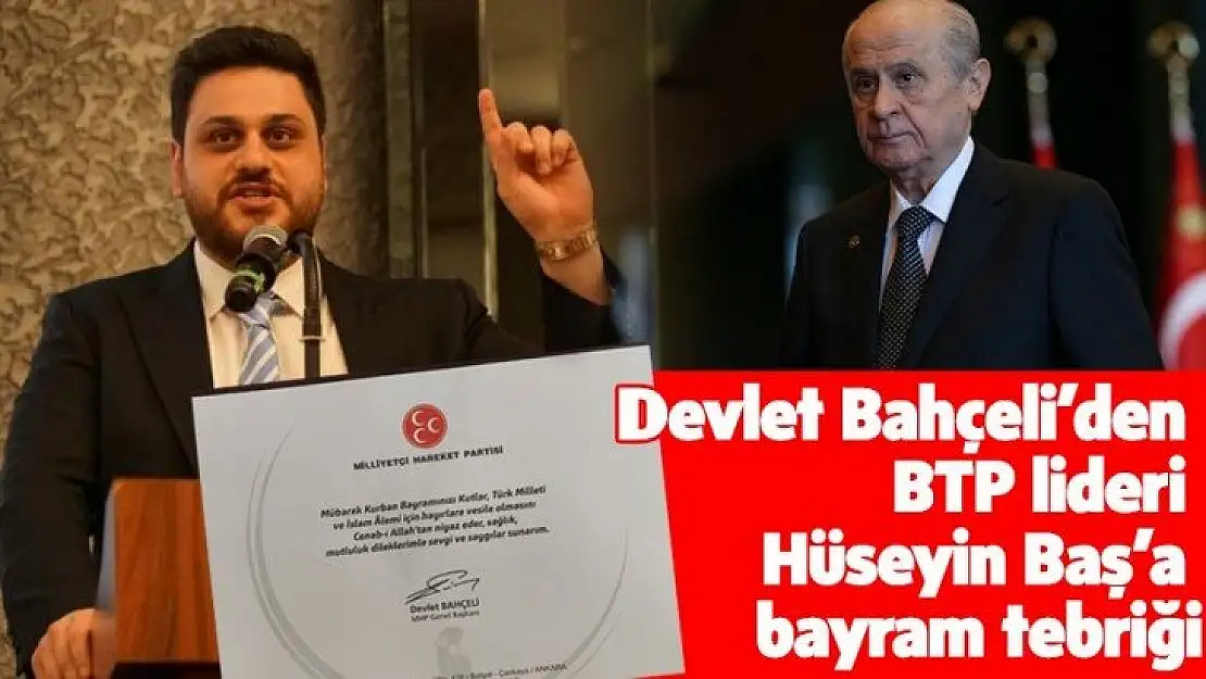 Bahçeli'den BTP lideri Hüseyin Baş'a bayram tebriği