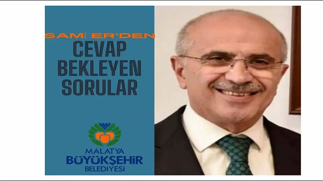 Başkan Sami Er'den Cevap Bekleyen Sorular..?