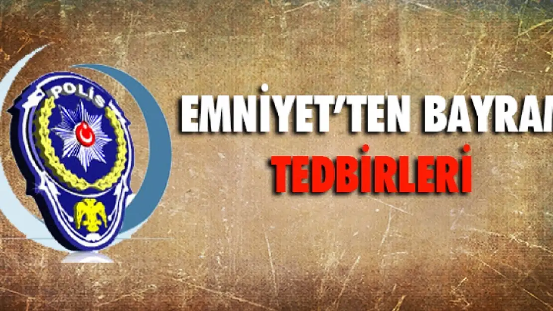 Malatya Emniyetinden Bayram Tedbirleri