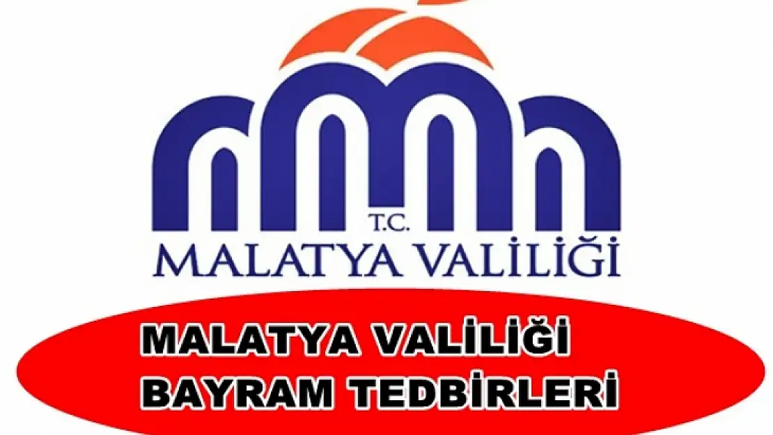 Malatya Valiliği Bayram Tedbirleri