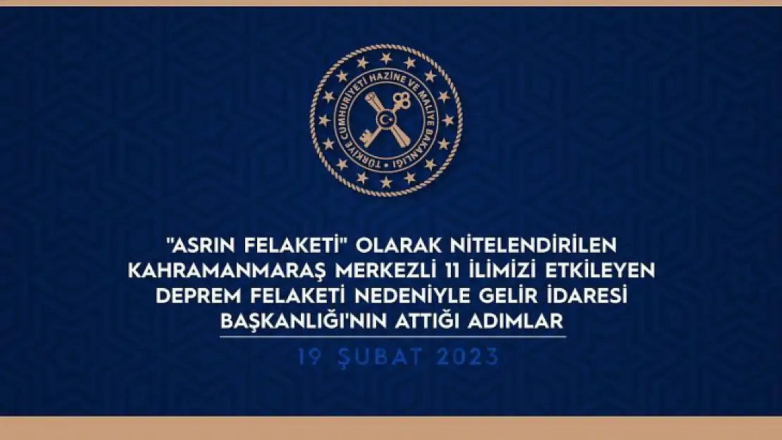 Deprem felaketi nedeniyle Gelir İdaresi Başkanlığı'nın attığı adımlar.