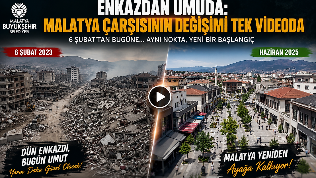 Enkazdan Umuda: Malatya Çarşısının Değişimi Tek Videoda