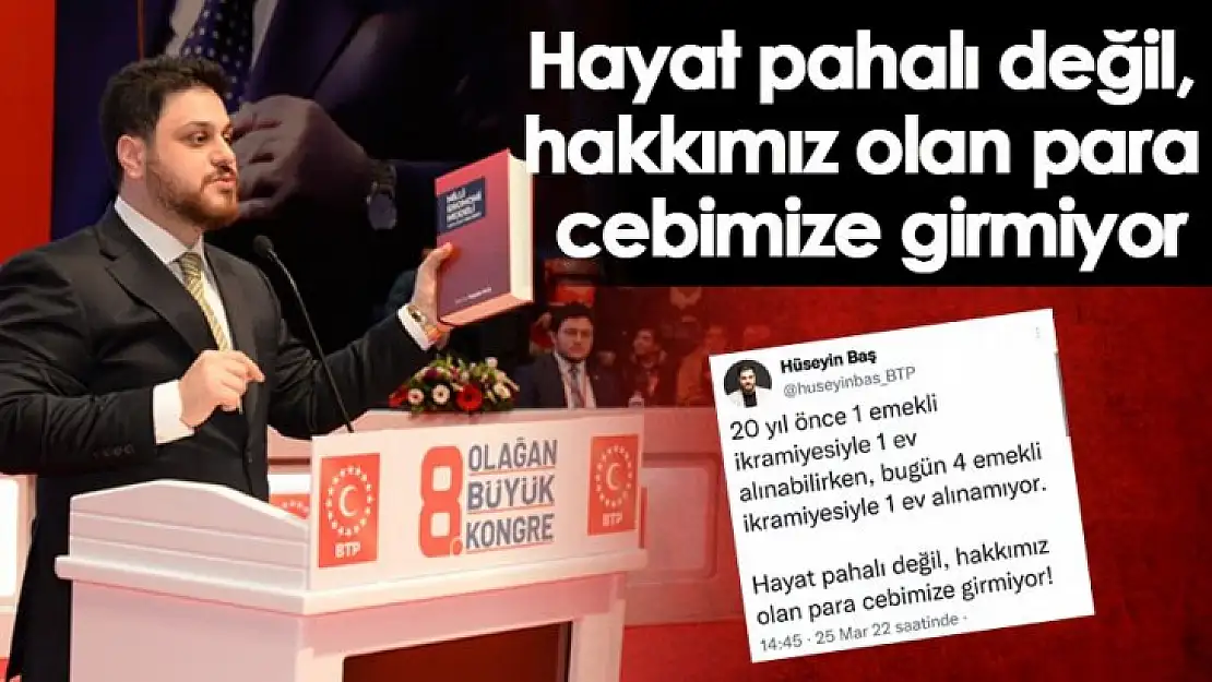 Hayat pahalı değil hakkımız olan para cebimize girmiyor