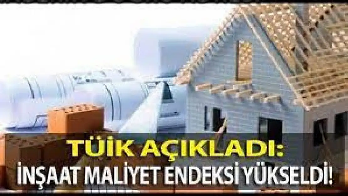 İnşaat maliyet endeksi yıllık yüzde 90,27, aylık yüzde 5,73 arttı