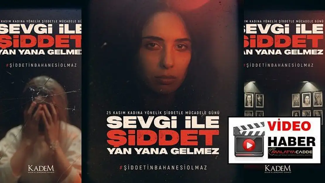 Kadem '25 Kasım Kadına Şiddetle Mücadele  Günü'nde 'Sevgi İle Şiddet Yan Yana Gelmez' Dedi