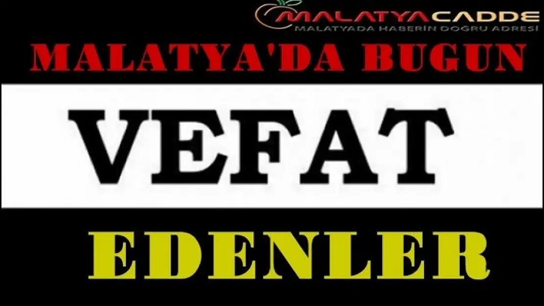 Malatya'da 20 kişi vefat etti