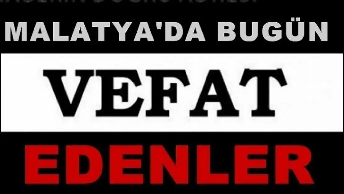 Malatya'da Bugün 11 Kişi Vefat Etti