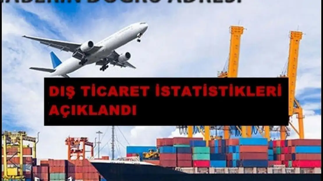 Ocak-Temmuz döneminde ihracat yüzde 19,1, ithalat yüzde 40,7 arttı