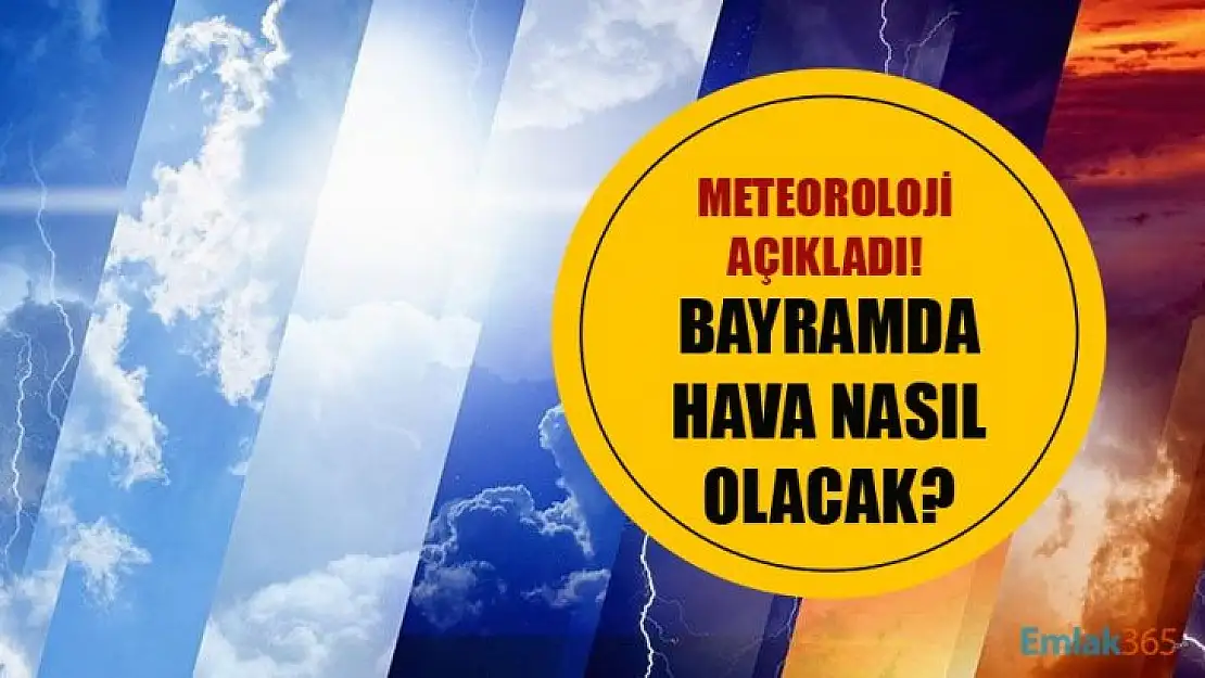 Ramazan Bayramı için Hava Tahmin Raporu