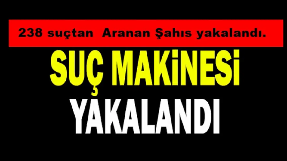 Suç Makinası Yakalandı