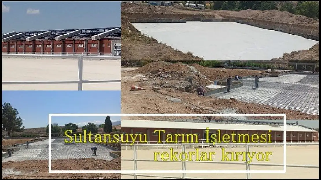 Sultansuyu Tarım İşletmesi rekorlar kırıyor