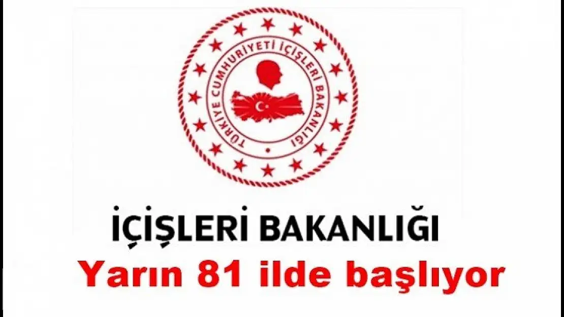 Yarın 81 ilde başlıyor