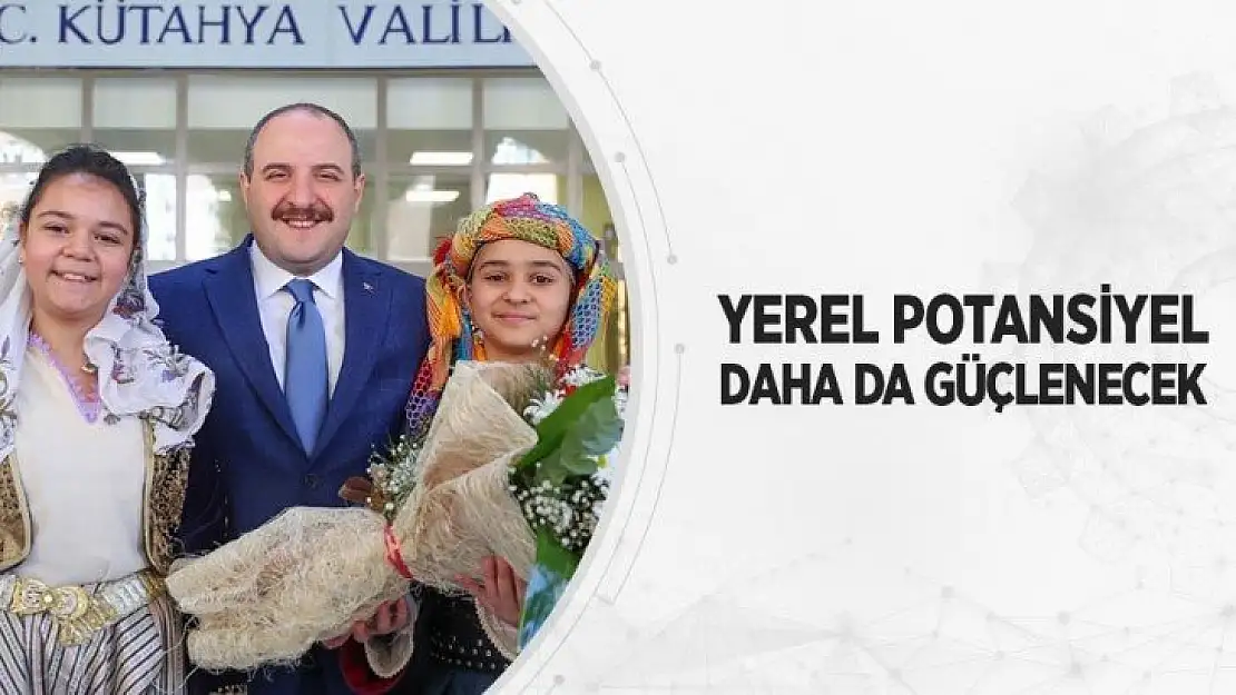 Yerel Potansiyel Daha da Güçlenecek