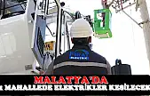 Malatya'da Bugün Elektrik Kesintisi: 5 İlçede Onlarca Mahalle Etkilenecek