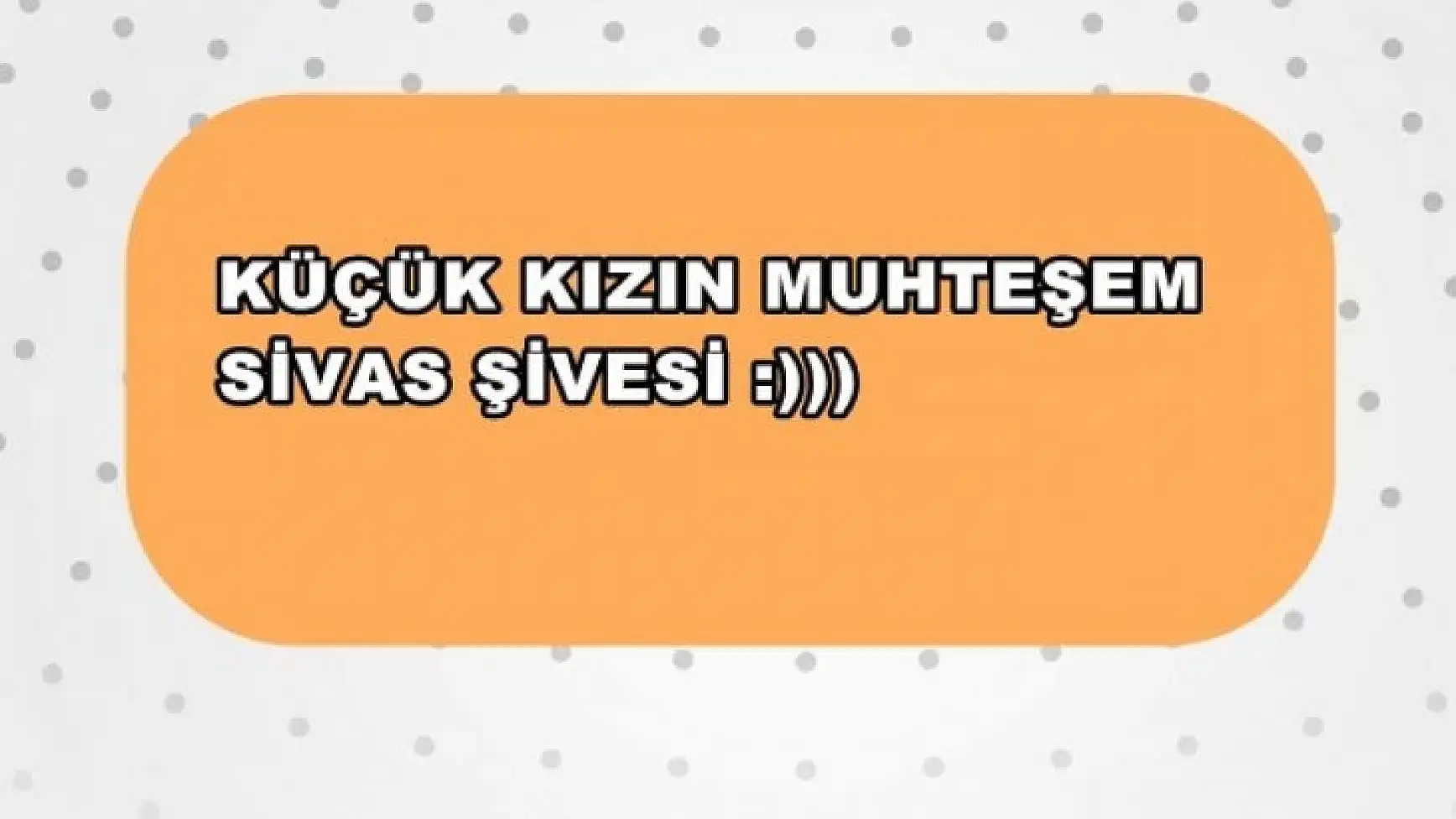 Küçük Kızın Harika Sivas Şivesi