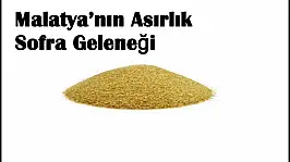 Bulgurdan Tarhanaya: Malatya'nın Asırlık Sofra Geleneği