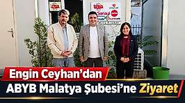 Engin Ceyhan'dan ABYB Malatya Şubesi'ne Ziyaret