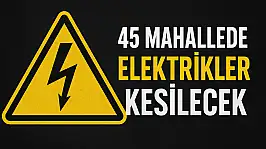 Malatya'da 45 Mahallede Elektrikler Kesilecek