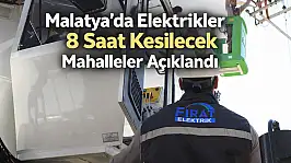 Malatya'da Elektrikler 8 Saat Kesilecek Mahalleler Açıklandı