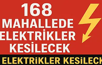 168 Mahallede Elektrikler Kesilecek