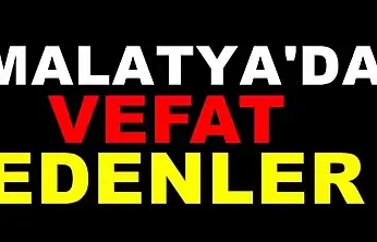 28 Ekim 2025 Malatya'da Bugün Vefat Edenler