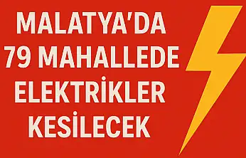 79 Mahallede Elektrikler Kesilecek