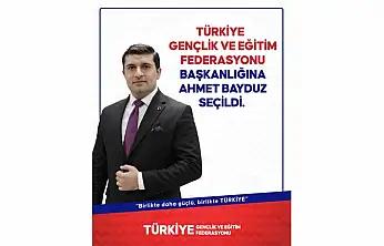 Gençlik ve Eğitim Federasyonu'nda Yeni Dönem Ahmet Bayduz ile Başlıyor