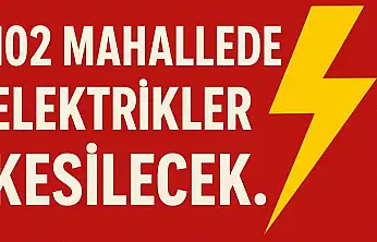 Malatya'da 102 Mahallede Elektrikler Kesilecek
