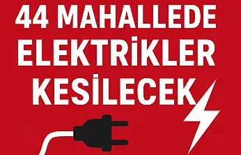 Malatya'da 44 Mahallede Elektrikler Kesilecek