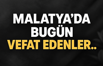 Malatya'da 8 Kişi Hayatını Kaybetti: İşte Günün Vefat Edenleri