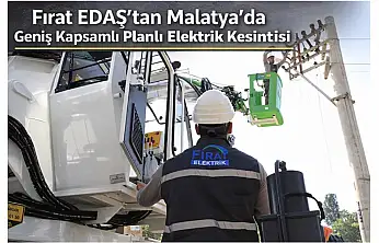 Malatya'da Bugün Çok Sayıda Mahallede Elektrik Kesilecek