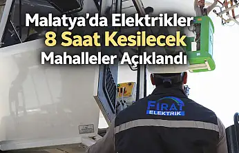 Malatya'da Elektrikler 8 Saat Kesilecek Mahalleler Açıklandı