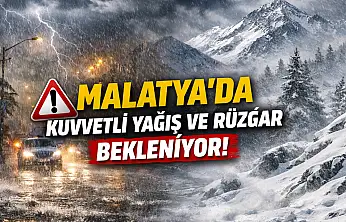 Malatya İl Genelinde Kuvvetli Yağış Etkili Olacak