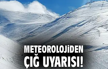 Meteoroloji'den Elazığ, Malatya, Tunceli, Bingöl ve Adıyaman'ın Kuzeyine Çığ Uyarısı