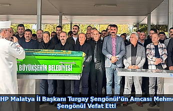 MHP Malatya İl Başkanı Turgay Şengönül'ün Amcası Mehmet Şengönül Vefat Etti
