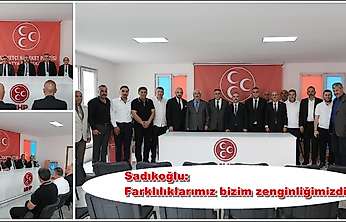 Sadıkoğlu: Farklılıklarımız bizim zenginliğimizdir