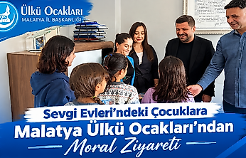 Sevgi Evleri'ndeki Çocuklara Malatya Ülkü Ocakları'ndan Moral Ziyareti