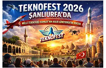TEKNOFEST 2026 Şanlıurfa'da: Milli Teknoloji Hamlesi'nin Kalbi Güneydoğu'da Atacak