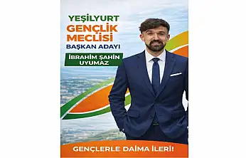 Uyumaz'dan Yeşilyurt Gençlik Meclisi Başkanlığına Aday Adaylığı