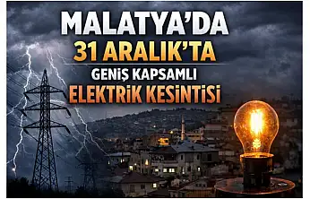 Yılın Son Gününde Malatya'nın 6 İlçesinde Elektrik Kesintisi